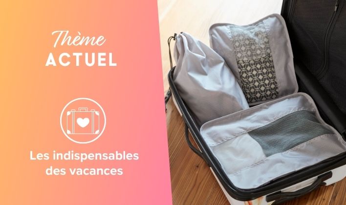 Les indispensables des vacances