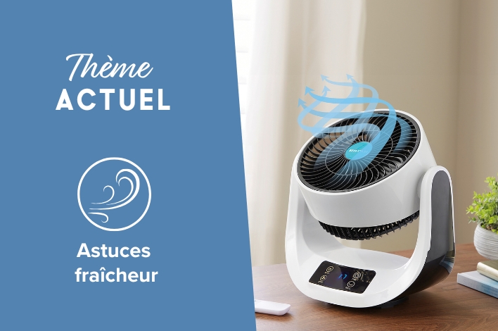 thème actuel: astuces fraîcheur